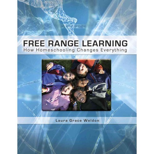 Free Range Learning: How Homeschooling Changes Everything, Hohm Pr