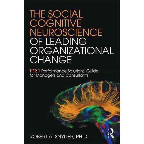 The Social Cognitive Neuroscience of Leading Organizational Change, Routledge