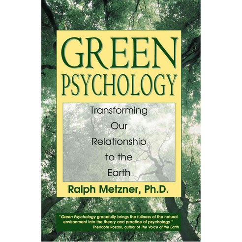Green Psychology: Transforming Our Relationship to the Earth, Park Street Pr