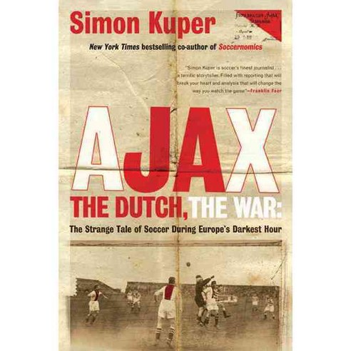Ajax the Dutch the War: The Strange Tale of Soccer During Europe''s Darkest Hour, Nation Books