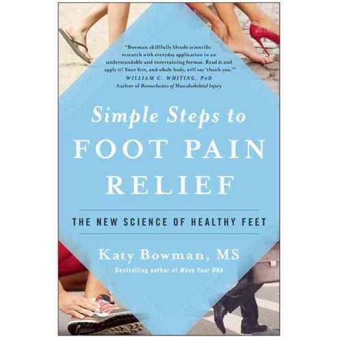 Simple Steps to Foot Pain Relief: The New Science of Healthy Feet, Benbella Books