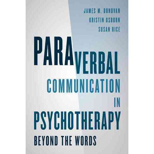 Paraverbal Communication in Psychotherapy: Beyond the Words, Rowman & Littlefield Pub Inc