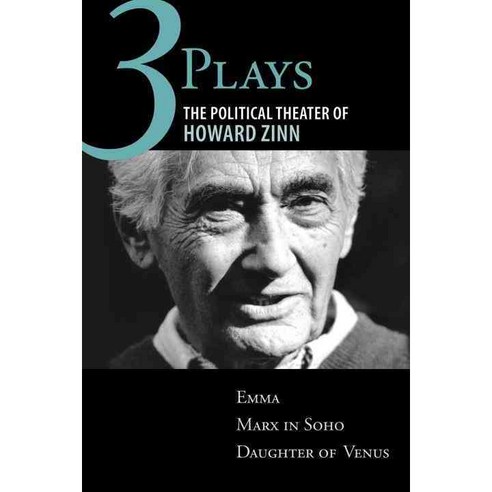 Three Plays: The Political Theater of Howard Zinn: Emma Marx in Soho Daughter of Venus, Beacon Pr