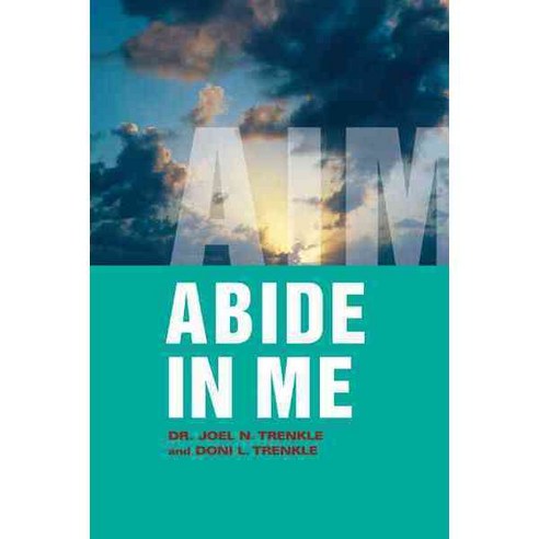 Abide in Me: Aim, West Bow Pr
