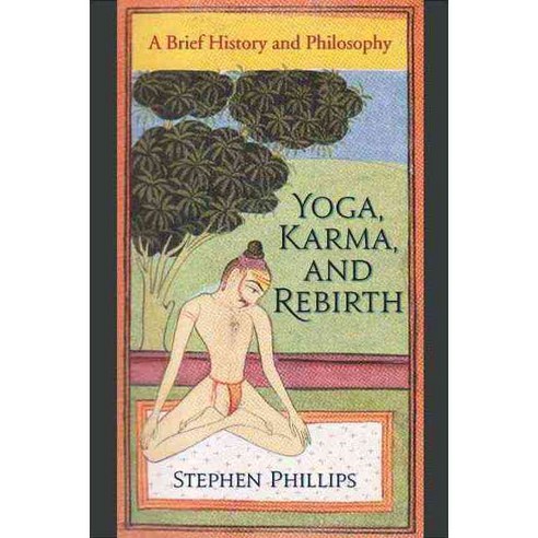 Yoga Karma and Rebirth: A Brief History and Philosophy, Columbia Univ Pr