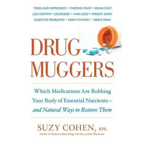 DRUG MUGGERS:How to Keep Medicine from Stealing the Life Out of You, Rodale Press
