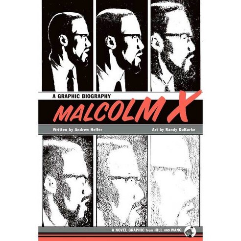 Malcolm X: A Graphic Biography, Hill & Wang Pub