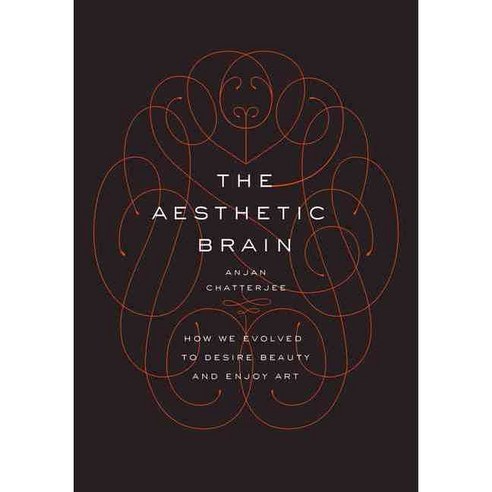 The Aesthetic Brain: How We Evolved to Desire Beauty and Enjoy Art 양장, Oxford Univ Pr
