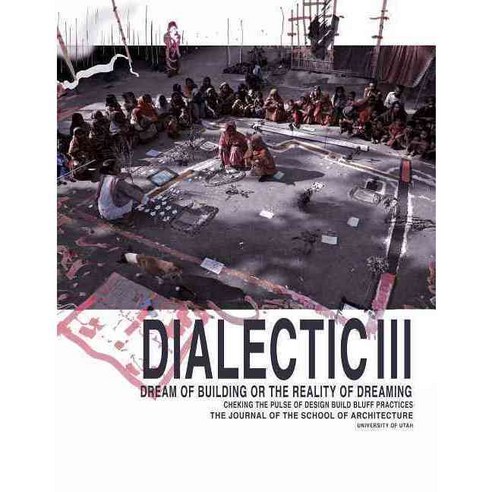 Dialectic III: Dream of Building or the Reality of Dreaming, Oro Editions
