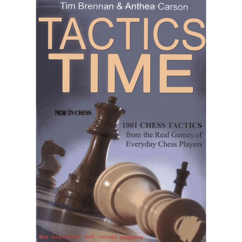 Tactics Time!: 1001 Chess Tactics from the Games of Everyday Chess Players, New in Chess