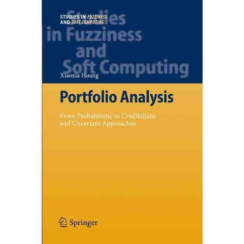Portfolio Analysis: From Probabilistic to Credibilistic and Uncertain Approaches, Springer-Verlag New York Inc