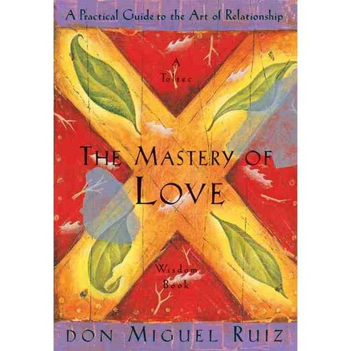 The Mastery of Love: A Practical Guide to the Art of Relationship, Pub Group West