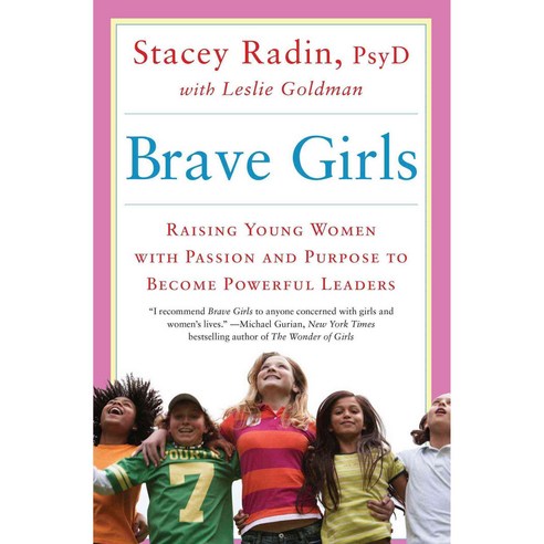 Brave Girls: Raising Young Women with Passion and Purpose to Become Powerful Leaders 페이퍼북, Atria Books