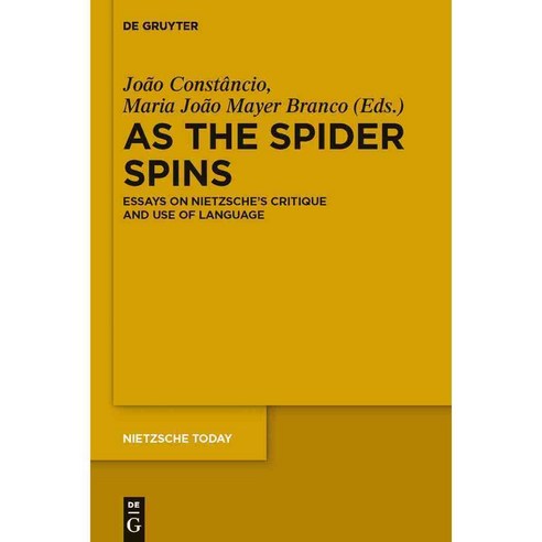 As the Spider Spins: Essays on Nietzsche''s Critique and Use of Language Hardcover, Walter de Gruyter
