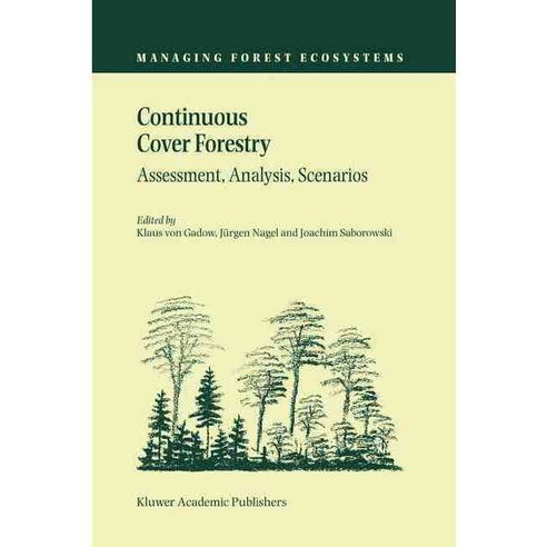 Continuous Cover Forestry: Assessment Analysis Scenarios, Kluwer Academic Pub
