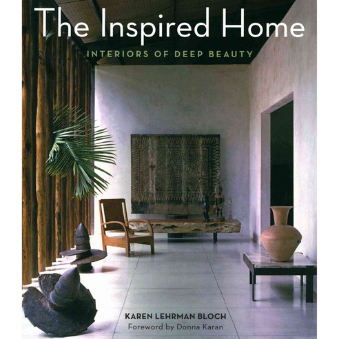 The Inspired Home: Interiors of Deep Beauty, Harper Design Intl
