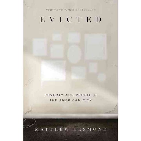 Evicted:Poverty and Profit in the American City, Crown Publishing Group (NY)