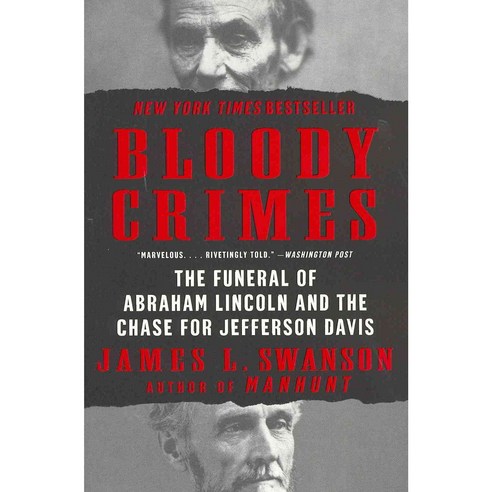 Bloody Crimes: The Funeral of Abraham Lincoln and the Chase for Jefferson Davis, William Morrow & Co