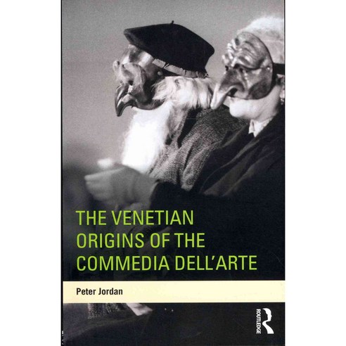 The Venetian Origins of the Commedia dell''Arte, Routledge