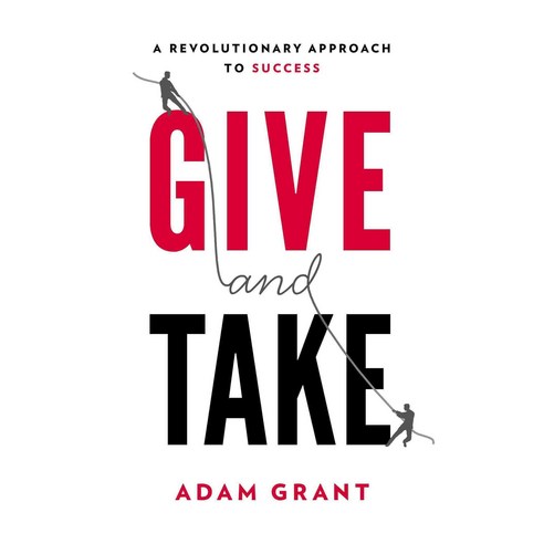Give and Take: A Revolutionary Approach to Success, Viking Pr