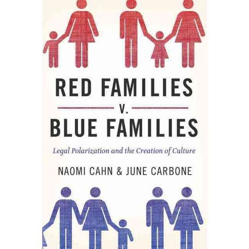 Red Families v. Blue Families: Legal Polarization and the Creation of Culture Hardcover, Oxford University Press, USA