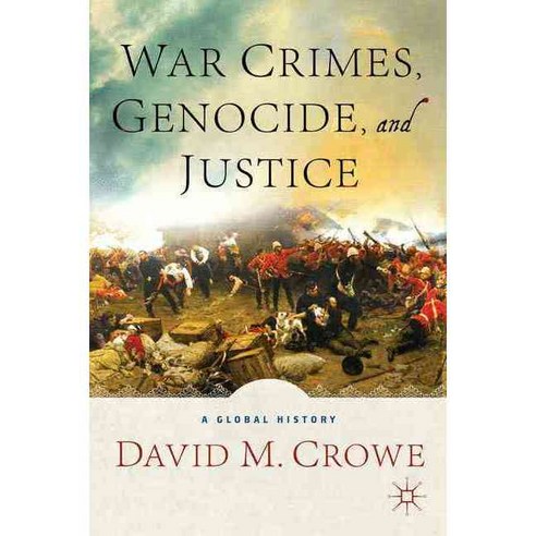 War Crimes Genocide and Justice: A Global History, Palgrave Macmillan