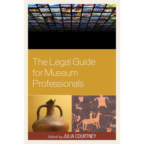 The Legal Guide for Museum Professionals Paperback, Rowman & Littlefield Publishers