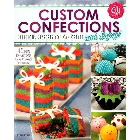 Custom Confections: Delicious Desserts You Can Create and Enjoy!, Capstone Pr Inc