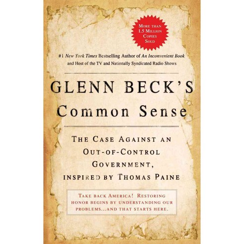 Glenn Beck''s Common Sense: The Case Against an Out-of-control Government Inspired by Thomas Paine, Threshold Editions