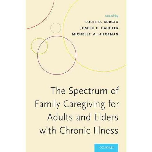 The Spectrum of Family Caregiving for Adults and Elders With Chronic Illness, Oxford Univ Pr