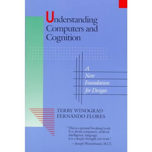 Understanding Computers and Cognition: A New Foundation for Design, Addison-Wesley Professional