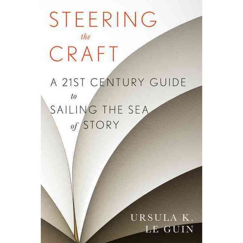 Steering the Craft: A Twenty-First-Century Guide to Sailing the Sea of Story, Mariner Books