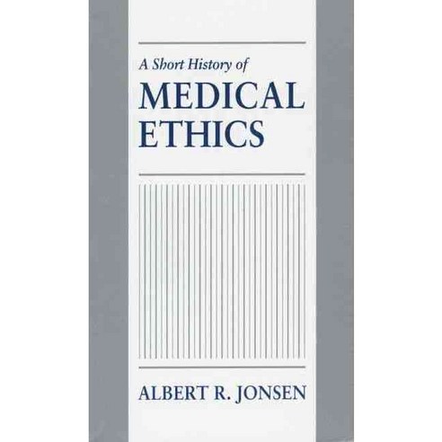 A Short History of Medical Ethics, Oxford Univ Pr