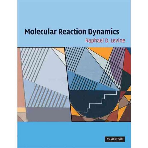 Molecular Reaction Dynamics, Cambridge Univ Pr
