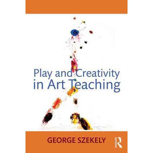 Play and Creativity in Art Teaching, Routledge