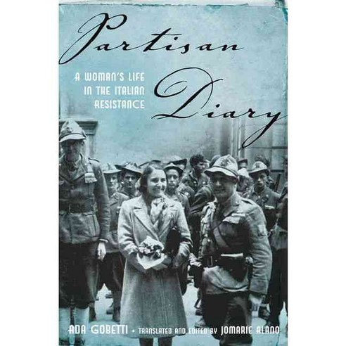 Partisan Diary: A Woman''s Life in the Italian Resistance, Oxford Univ Pr