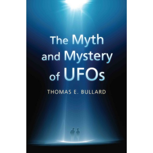 The Myth and Mystery of UFOs, Univ Pr of Kansas