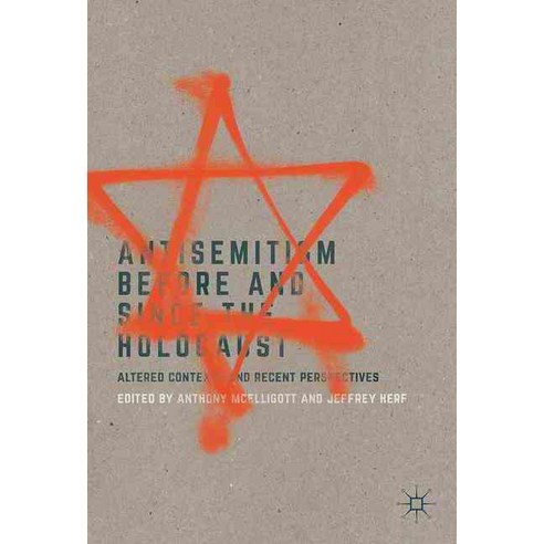 Antisemitism Before and Since the Holocaust: Altered Contexts and Recent Perspectives, Palgrave Macmillan