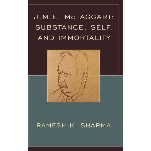 J.M.E. McTaggart: Substance Self and Immortality Hardcover, Lexington Books