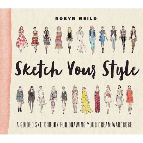 Sketch Your Style: A Guided Sketchbook for Drawing Your Dream Wardrobe, Harry N Abrams Inc