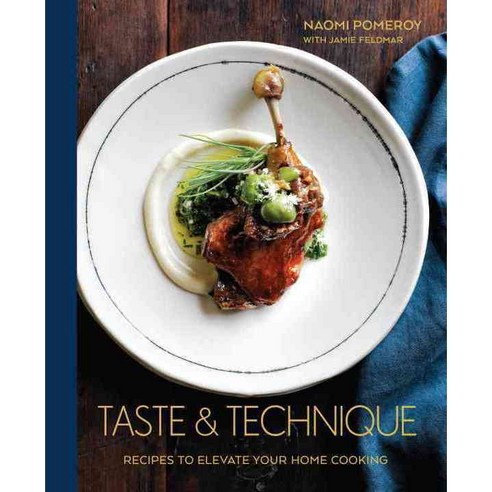 Taste & Technique:Irresistible Dishes from My Kitchen, Ten Speed Press
