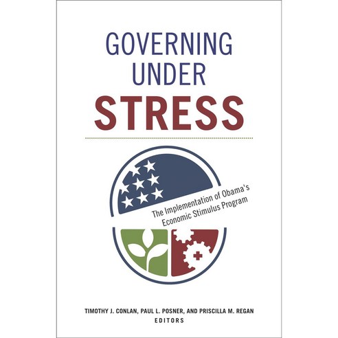 Governing Under Stress: The Implementation of Obama''s Economic Stimulus Program Paperback, Georgetown University Press