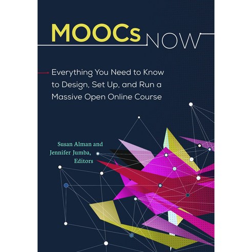 MOOCs Now: Everything You Need to Know to Design Set Up and Run a Massive Open Online Course Paperback, Libraries Unlimited