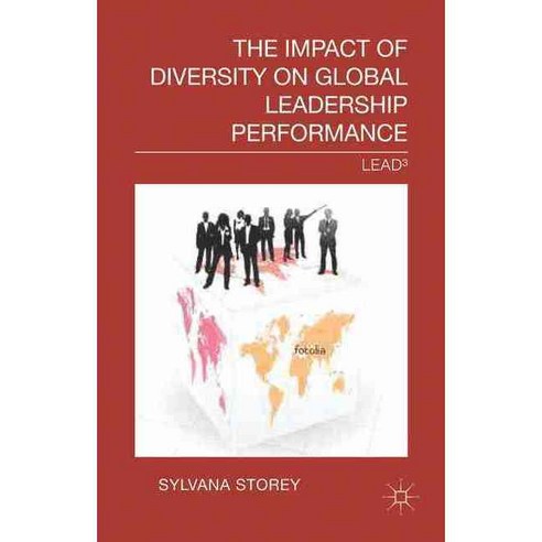 The Impact of Diversity on Global Leadership Performance: Lead³, Palgrave Macmillan