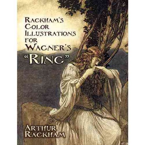 Rackham''s Color Illustrations for Wagner''s Ring, Dover