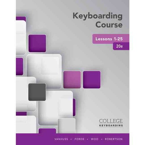 Keyboarding Course Lessons 1-25: College Keyboarding, Course Technology Ptr