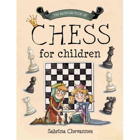 The Batsford Book of Chess for Children, B T Batsford Ltd
