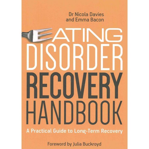 Eating Disorder Recovery Handbook: A Practical Guide to Long-Term Recovery, Jessica Kingsley Pub
