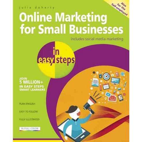 Online Marketing for Small Businesses in Easy Steps: Includes Social Network Marketing, In Easy Steps Ltd
