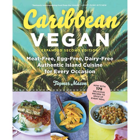 Caribbean Vegan: Meat-Free Egg-Free Dairy-Free Authentic Island Cuisine for Every Occasion, Experiment Llc
